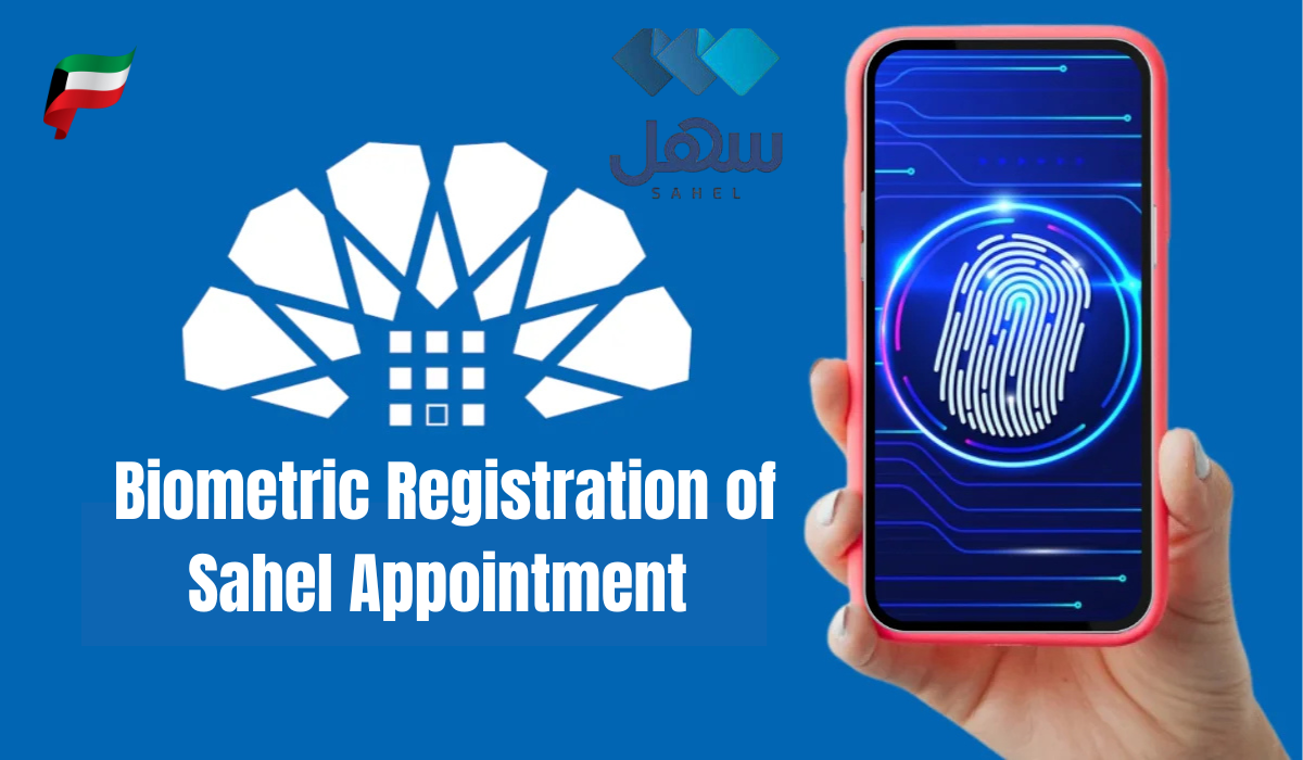 Biometric Registration of Sahel Appointment, Location & timing in Kuwait