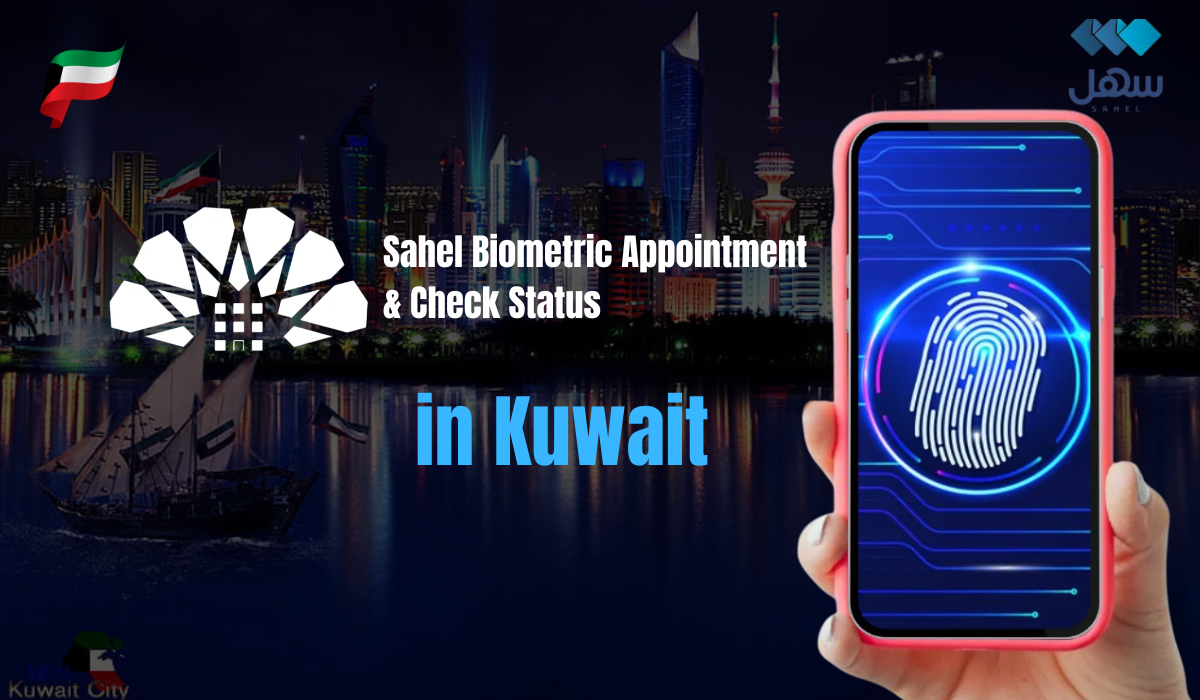 Sahel Biometric Appointment & Check Status in Kuwait